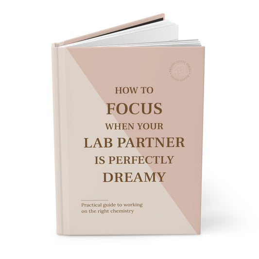Book titled 'How to Focus When Your Lab Partner is Perfectly Dreamy' on a white background