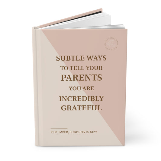 Book titled 'Subtle Ways to Tell Your Parents You Are Incredibly Grateful' on a white background