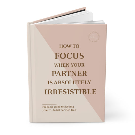 Book titled 'How to Focus When Your Partner is Absolutely Irresistible' on a white background