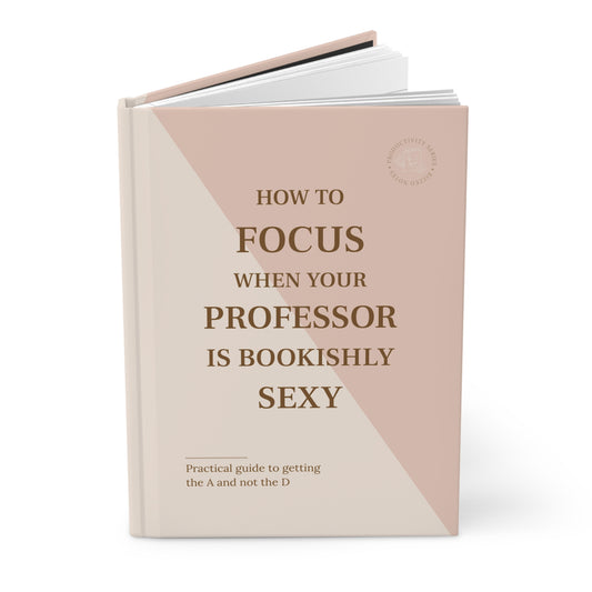 Book titled 'How to Focus When Your Professor is Bookishly Sexy' on a white background