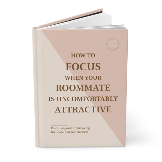 Book titled 'How to Focus When Your Roommate is Uncomfortably Attractive' on a white background