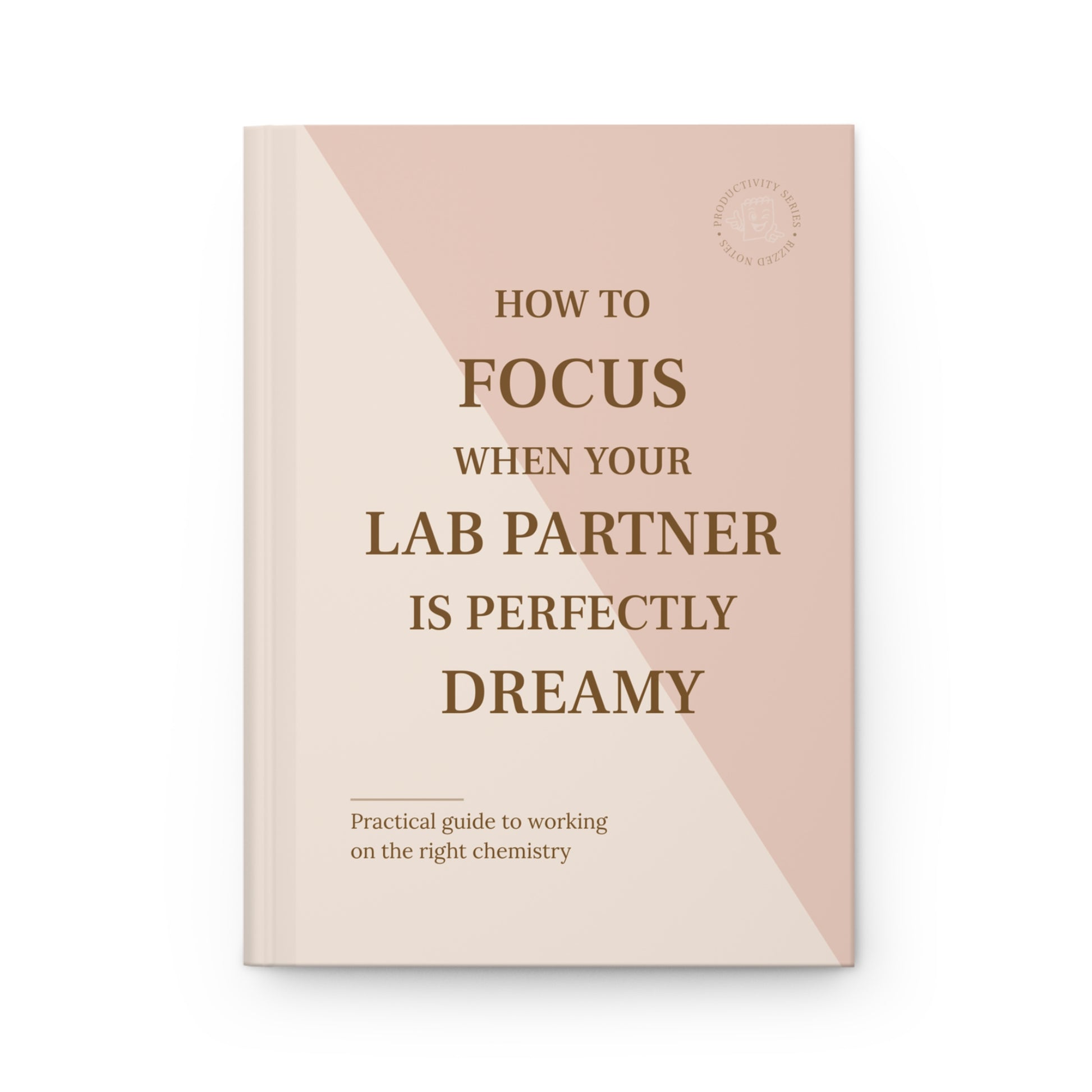 Book cover with text 'How to Focus When Your Lab Partner is Perfectly Dreamy' on a pink and beige background