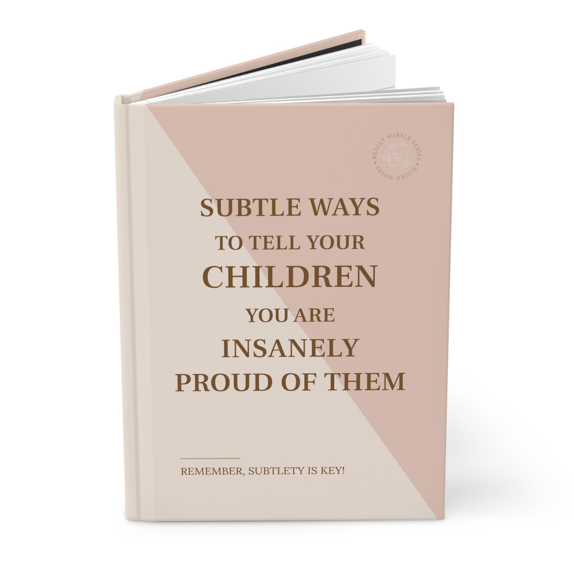 Book titled 'Subtle Ways to Tell Your Children You Are Insanely Proud of Them' on a white background