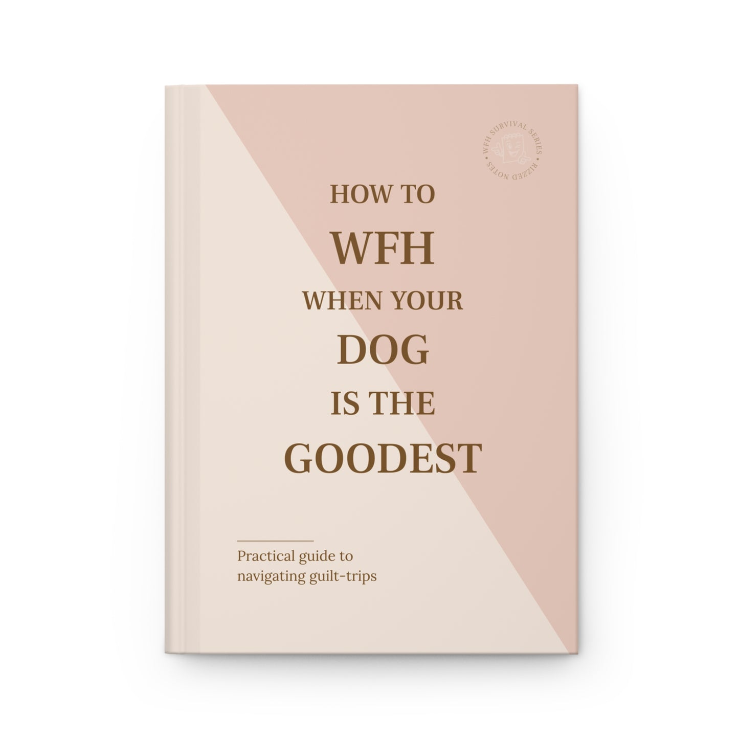 Book cover with text 'How to WFH When Your Dog is the Goodest' on a beige and pink background