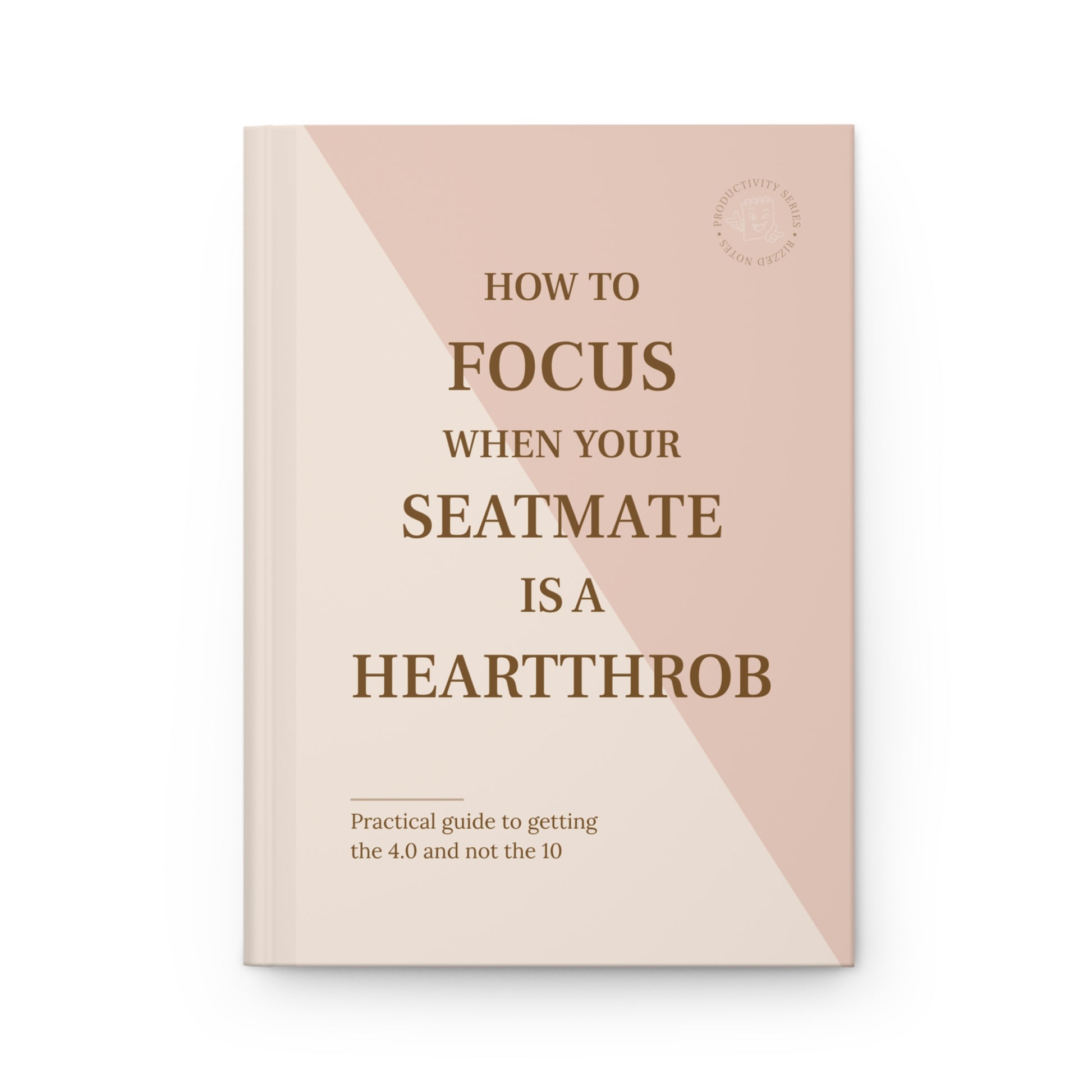 Book cover with text 'How to Focus When Your Seatmate is a Heartthrob' on a beige and pink background